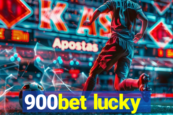 900bet lucky