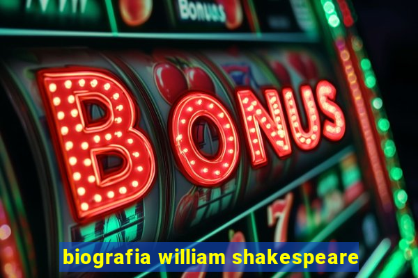 biografia william shakespeare