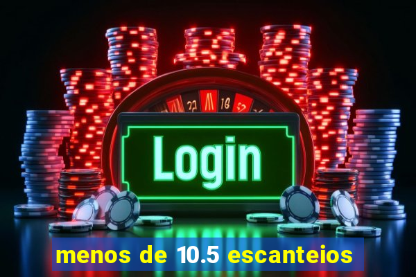 menos de 10.5 escanteios