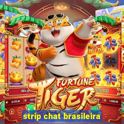 strip chat brasileira