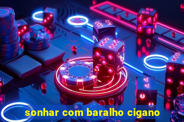 sonhar com baralho cigano