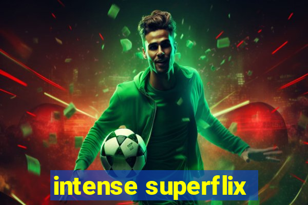 intense superflix