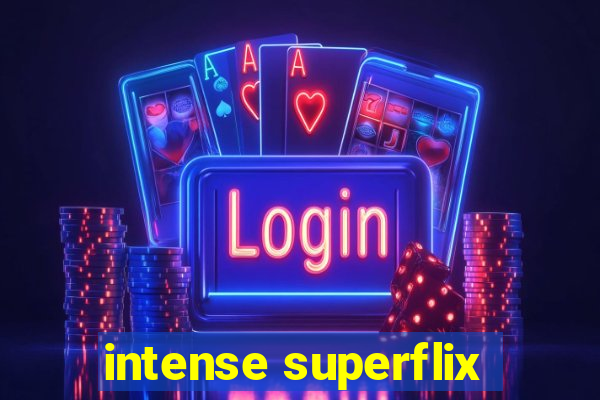 intense superflix