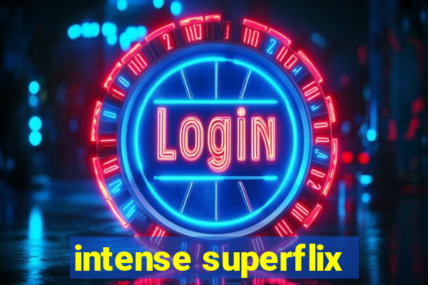 intense superflix