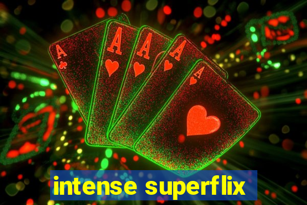 intense superflix