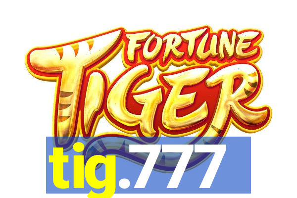 tig.777