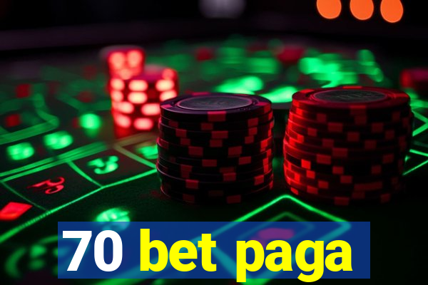 70 bet paga