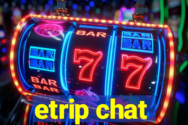 etrip chat