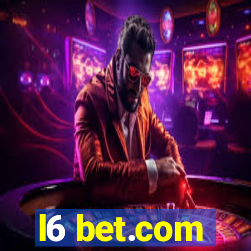 l6 bet.com