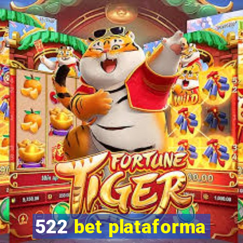 522 bet plataforma