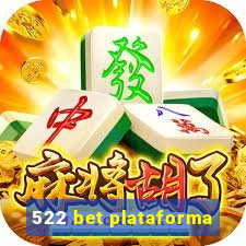 522 bet plataforma