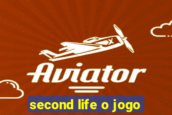 second life o jogo