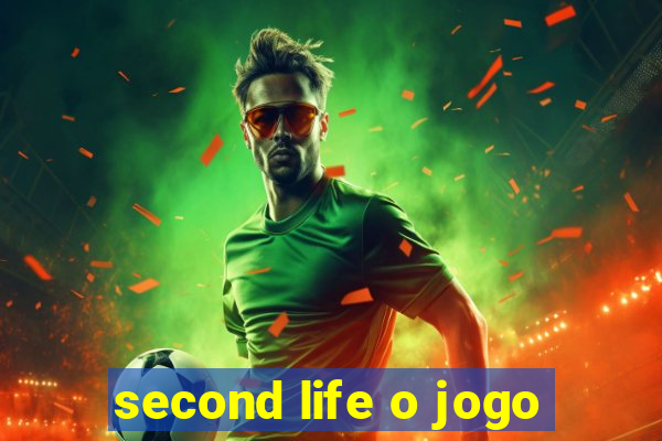 second life o jogo