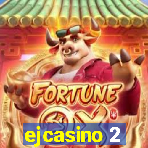 ejcasino 2