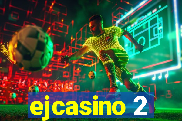 ejcasino 2