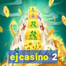 ejcasino 2