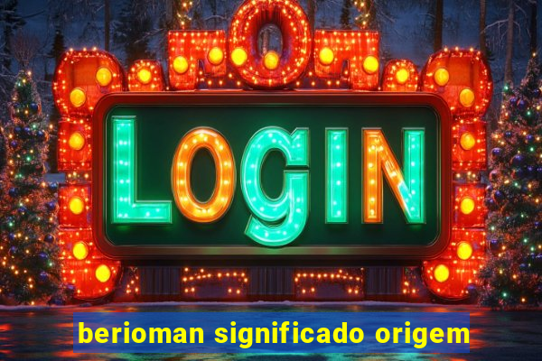 berioman significado origem