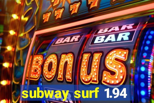 subway surf 1.94