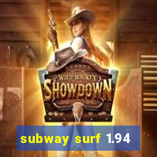 subway surf 1.94