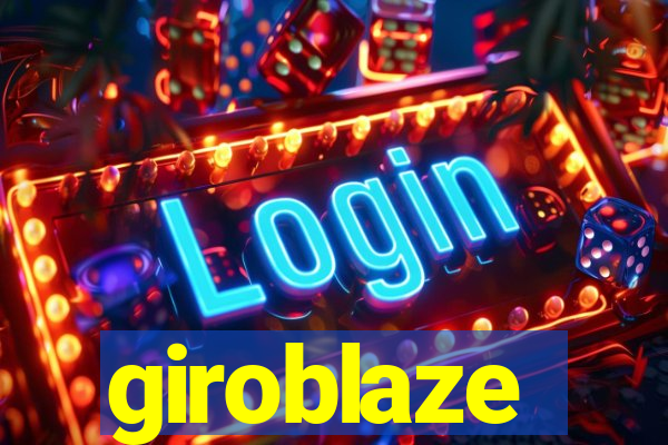 giroblaze