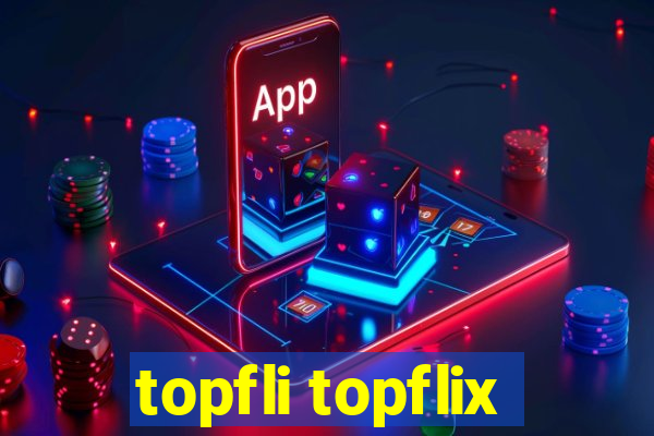 topfli topflix