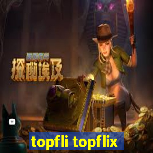 topfli topflix