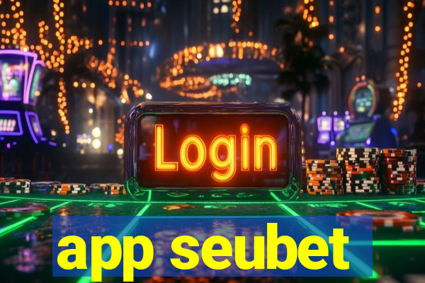 app seubet