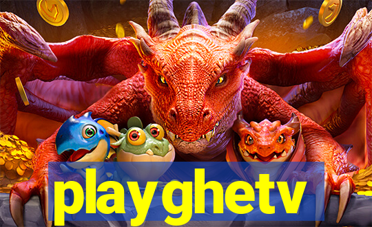 playghetv