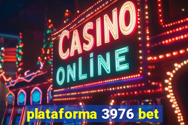 plataforma 3976 bet