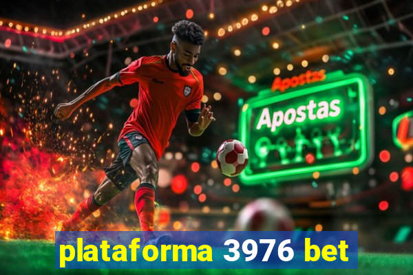 plataforma 3976 bet