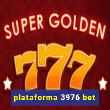 plataforma 3976 bet