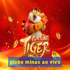 globo minas ao vivo