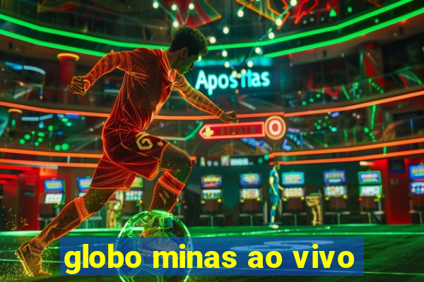 globo minas ao vivo