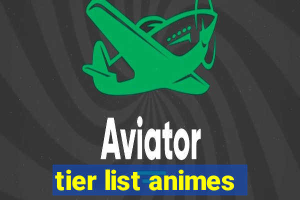 tier list animes