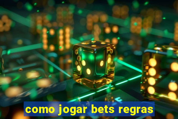 como jogar bets regras