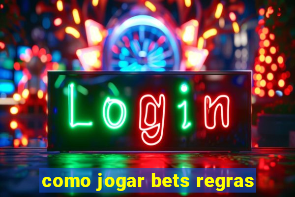 como jogar bets regras