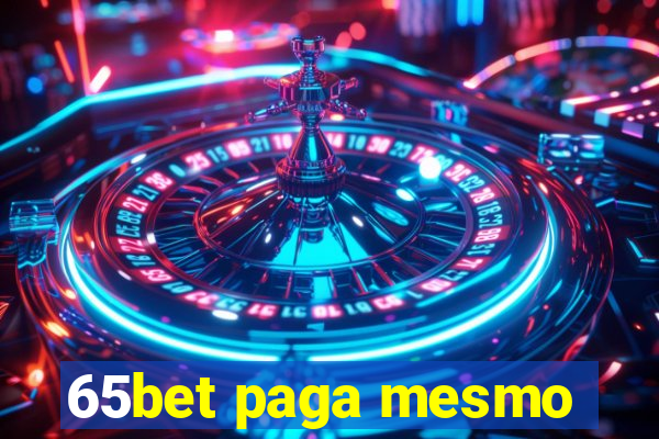 65bet paga mesmo