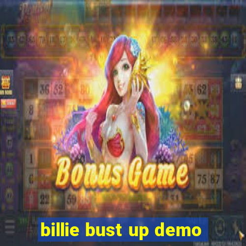 billie bust up demo