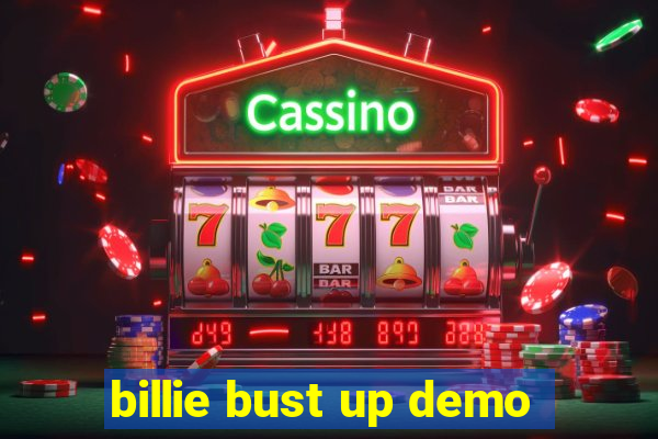 billie bust up demo