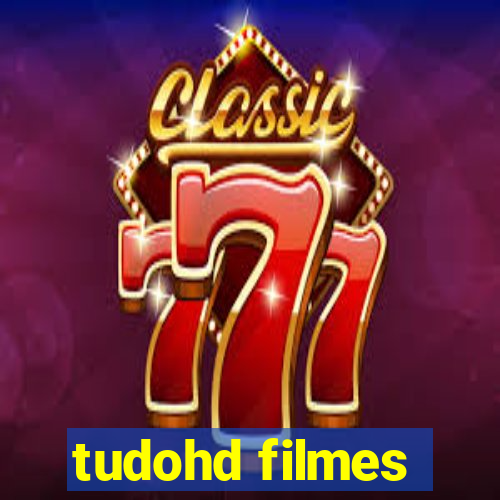 tudohd filmes