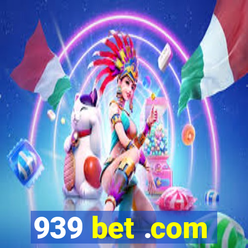 939 bet .com