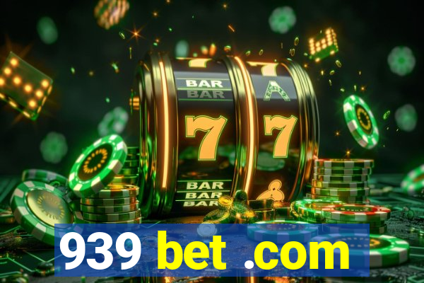 939 bet .com