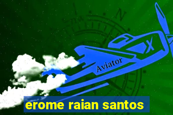 erome raian santos