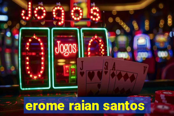 erome raian santos