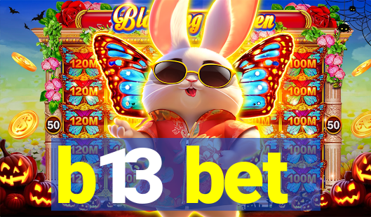 b13 bet