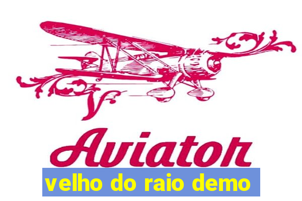 velho do raio demo