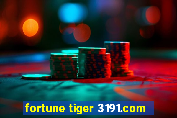 fortune tiger 3191.com