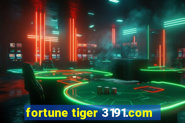 fortune tiger 3191.com