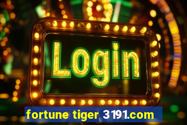 fortune tiger 3191.com