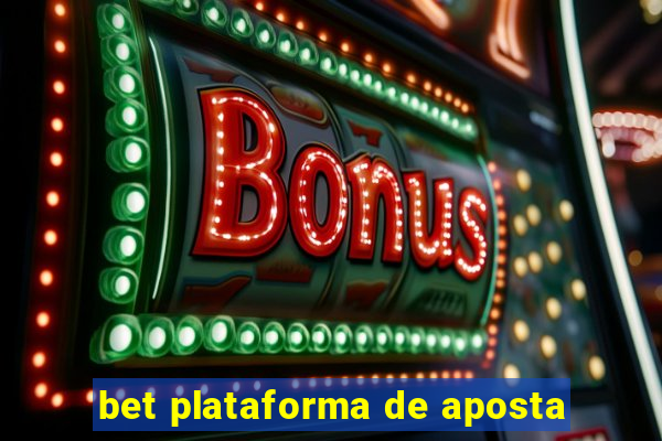 bet plataforma de aposta